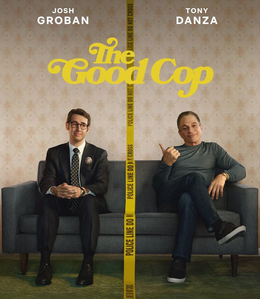 JOSH STARRING IN ‘THE GOOD COP’ WITH TONY DANZA! NEW NETFLIX SHOW COMING SEPT 21ST