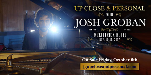 Up Close & Personal with Josh Groban